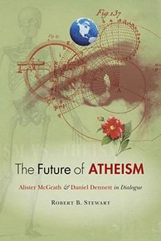 Paperback The Future of Atheism: Alister McGrath & Daniel Dennett in Dialogue Book