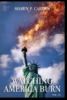 Watching America Burn: Vol 1: Socioeconomic Erosion