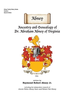 Abney: Ancestry and Genealogy of Dr. Abraham Abney of Virginia