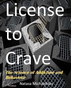 License to Crave: The Science of Addiction and Behaviour