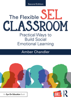 Paperback The Flexible Sel Classroom: Practical Ways to Build Social Emotional Learning Book