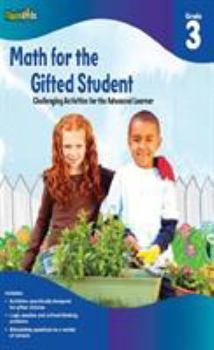 Paperback Math for the Gifted Student, Grade 3: Challenging Activities for the Advanced Learner Book