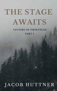 Paperback The Stage Awaits (Saviors of Orinthian) Book