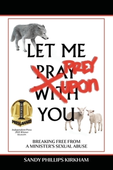 Paperback Let Me Prey Upon You: Breaking Free from a Minister's Sexual Abuse Book