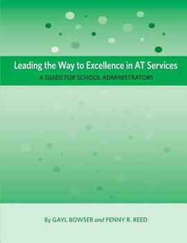 Paperback Leading the Way to Excellence in AT Services: A Guide for School Administrators Book