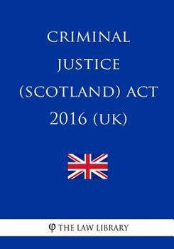Paperback Criminal Justice (Scotland) Act 2016 (UK) Book