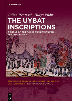 Hardcover The Uybat Inscriptions: A Group of Old Turkic Runic Texts from the Yenisei Area Book