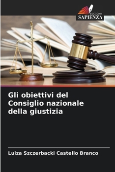 Paperback Gli obiettivi del Consiglio nazionale della giustizia [Italian] Book