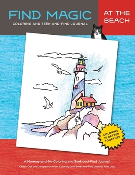 Paperback Find Magic: At the Beach: The Original Mommy-and-Me Coloring and Seek-and-Find Journal Book