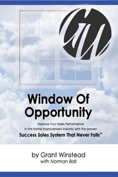 Paperback Window of Opportunity: Improve Your Sales Performance in the Home Improvement Industry Book