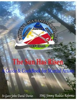 Paperback The Sun Has Risen: A Guide & Cookbook for Martial Artists, 2nd Ed. Book