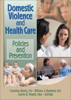 Paperback Domestic Violence and Health Care: Policies and Prevention Book