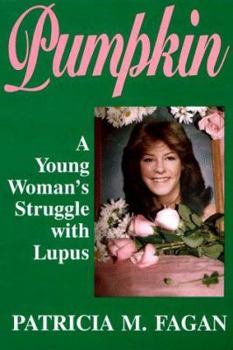 Paperback Pumpkin: A Young Woman's Struggle with Lupus Book