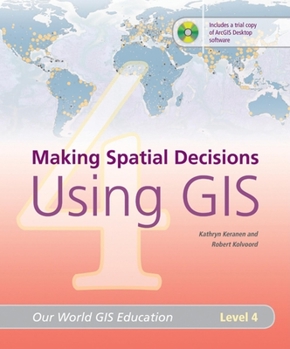 Paperback Making Spatial Decisions Using Gis, Level 4 [With 2 DVDs] Book