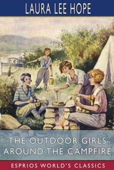 Paperback The Outdoor Girls Around the Campfire (Esprios Classics): or, The Old Maid of the Mountains Book
