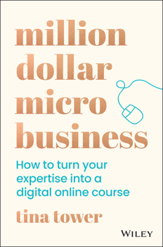 Paperback Million Dollar Micro Business: How to Turn Your Expertise Into a Digital Online Course Book