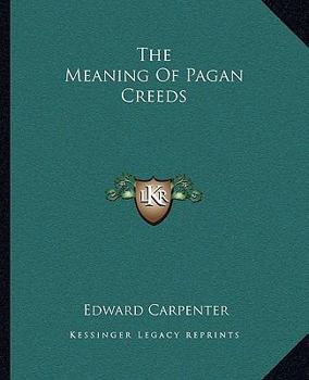 Paperback The Meaning Of Pagan Creeds Book