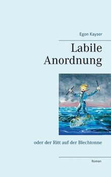 Paperback Labile Anordnung: oder der Ritt auf der Blechtonne [German] Book