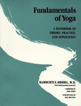 Paperback Fundamentals of Yoga: A Handbook of Theory, Practice, and Application Book