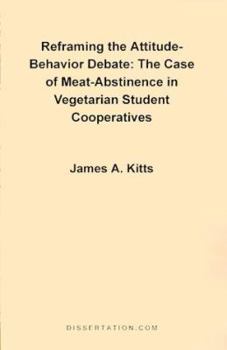 Paperback Reframing the Attitude-Behavior Debate: The Case of the Meat-Abstinence in Vegetarian Student Cooperatives Book