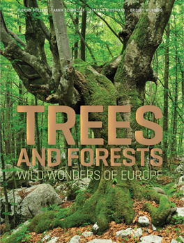 Hardcover Trees and Forests: Wild Wonders of Europe Book