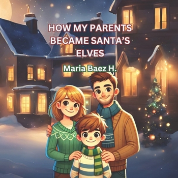 Paperback How My Parents Became Santa's Elves Book