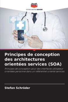 Paperback Principes de conception des architectures orientées services (SOA) [French] Book