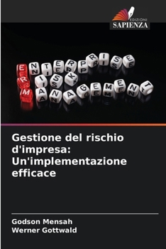 Paperback Gestione del rischio d'impresa: Un'implementazione efficace [Italian] Book