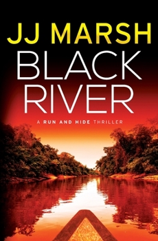 Black River - Book #2 of the Run and Hide Thrillers