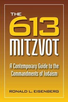 Paperback 613 Mitzvot: A Contemporary Guide to the Commandments of Judaism Book