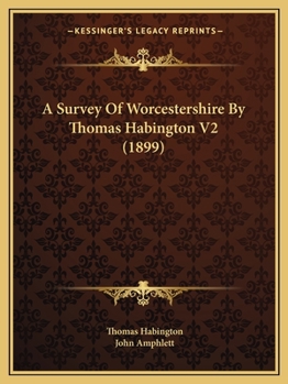 Paperback A Survey Of Worcestershire By Thomas Habington V2 (1899) Book