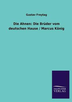 Paperback Die Ahnen: Die Bruder Vom Deutschen Hause / Marcus Konig [German] Book