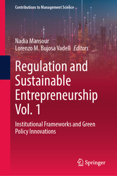 Hardcover Regulation and Sustainable Entrepreneurship Vol. 1: Institutional Frameworks and Green Policy Innovations Book