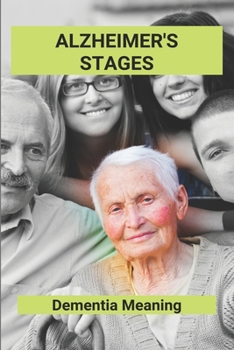 Paperback Alzheimer's Stages: Dementia Meaning: Alzheimers Association Book