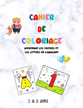 Paperback Cahier de coloriage - Apprendre les chiffres et les lettres en s'amusant - 3 à 5 ans [French] Book