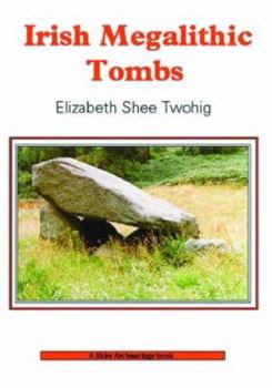 Irish Megalithic Tombs - Book #63 of the Shire Archaeology