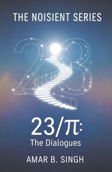 Paperback The 23/π Dialogues: Consciousness at the Ratio of Transformation Book