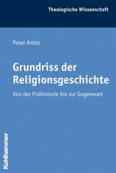 Paperback Grundriss Der Religionsgeschichte: Von Der Prahistorie Bis Zur Gegenwart [German] Book