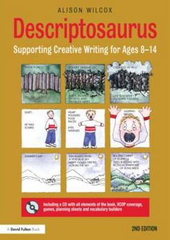 Hardcover Descriptosaurus: Supporting Creative Writing for Ages 8-14 Book