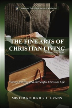 The Fine Arts of Christian Living: Biblical Insights to a Successful Christian Life