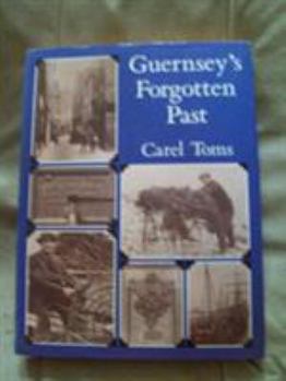 Hardcover Guernsey's Forgotten Past Book