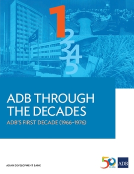 Paperback Adb Through the Decades: Adb's First Decade (1966-1976) Book