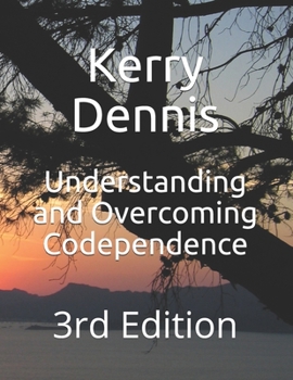 Paperback Understanding and Overcoming Codependence: 3rd Edition Book