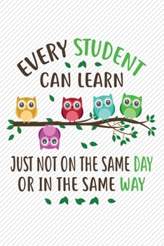 Every student can learn just not on the same day or in the same way: 24 hours Daily Planner for Teacher | Academic Year 365 days Lesson Plan and ... Best Teachers | Lesson Planning for Educators