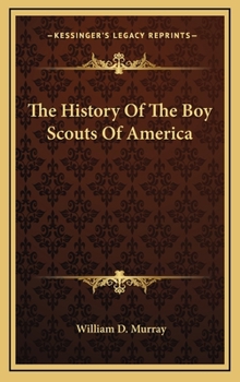 Hardcover The History Of The Boy Scouts Of America Book