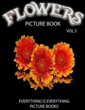 Paperback Flowers Picture Book Vol.5 (Everything Is Everything Picture Books): Everything Is Everything Flowers Picture Books Book