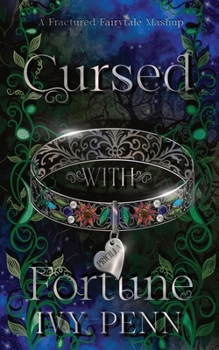 Paperback Cursed with Fortune: A Fractured Fairytale Mashup Book