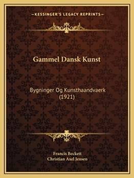 Paperback Gammel Dansk Kunst: Bygninger Og Kunsthaandvaerk (1921) [Danish] Book