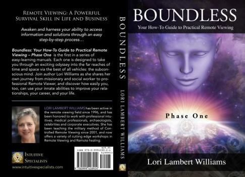 Paperback Boundless: Your How To Guide to Practical Remote Viewing - Phase One (A How To Series to Learn Controlled Remote Viewing) Book