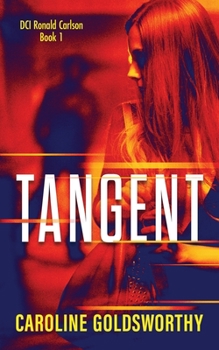Tangent: A gripping British detective novel you won't want to put down (The DCI Ronnie Carlson serial killer series)